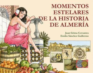 MOMENTOS ESTELARES DE LA HISTORIA DE ALMERIA