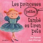 LES PRINCESES (PETITES) TAMBE ES TIREN PETS