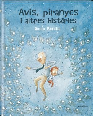 AVIS PIRANYES I ALTRES HISTORIES