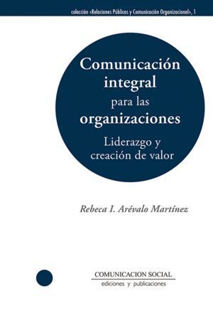COMUNICACION INTEGRAL PARA LAS ORGANIZACIONES: LIDERAZGO Y C