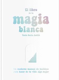 LIBRO DE LA MAGIA BLANCA,EL