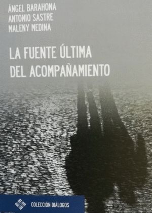 LA FUENTE ULTIMA DEL ACOMPAÑAMIENTO