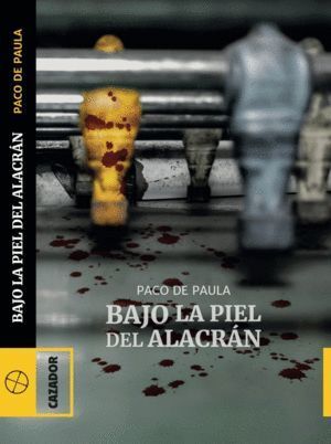 BAJO LA PIEL DEL ALACRAN