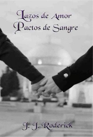 LAZOS DE AMOR, PACTOS DE SANGRE