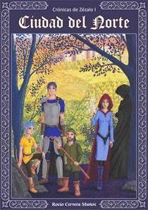 CIUDAD DEL NORTE. CRONICAS DE ZEZALO I