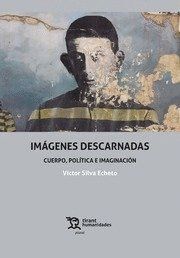 IMAGENES DESCARNADAS CUERPO POLITICA E IMAGINACION