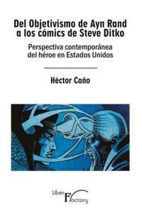 DEL OBJETIVISMO DE AYN RAND A LOS COMICS DE STEVE DITKO
