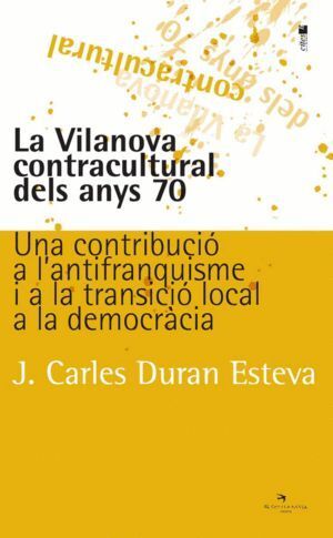 VILANOVA CONTRACULTURAL DELS ANYS 70,LA