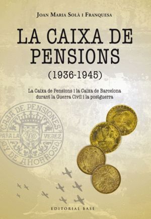 CAIXA DE PENSIONS 1936 1945,LA