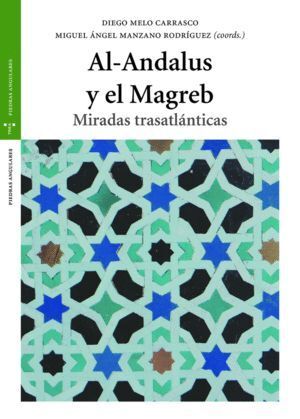 AL ANDALUS Y EL MAGREB. MIRADAS TRASATLANTICAS