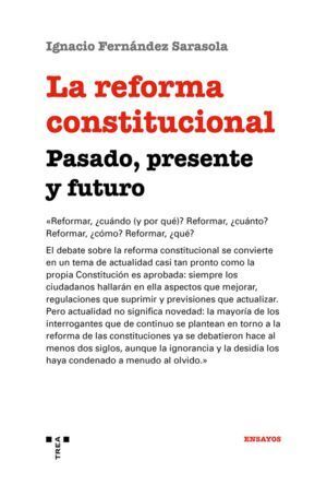 REFORMA CONSTITUCIONAL PASADO PRESENTE Y FUTURO,LA