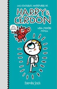 HARRY & CERDON. UNA MISION MITICA