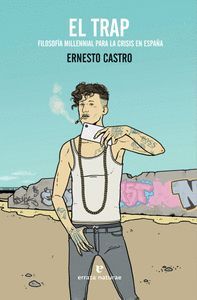 EL TRAP FILOSOFIA MILLENNIAL PARA LA CRISIS EN ESPAÑA