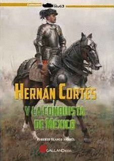 HERNAN CORTES Y LA CONQUISTA DE MEXICO