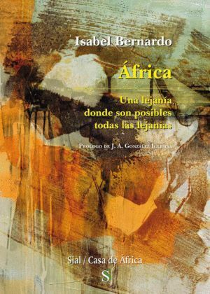 AFRICA UNA LEJANIA DONDE SON POSIBLES TODAS LAS LEJANIAS