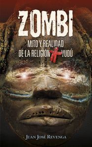 ZOMBI MITO Y REALIDAD DE LA RELIGION VUDU