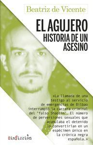 EL AGUJERO.HISTORIA DE UN ASESINO.