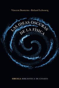 IDEAS OSCURAS DE LA FISICA,LAS