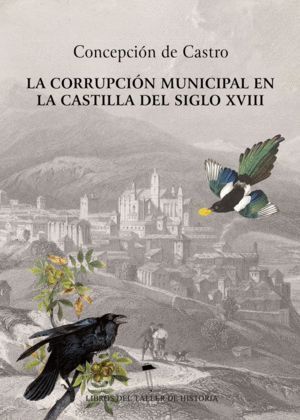 LA CORRUPCION MUNICIPAL EN LA CASTILLA DEL SIGLO XVIII