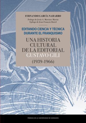 EDITANDO CIENCIA Y TECNICA DURANTE EL FRANQUISMO. UNA HISTOR