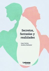 SECRETOS FANTASIAS Y REALIDADES