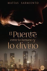 PUENTE ENTRE LO HUMANO Y LO DIVINO,EL