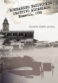 BOMBARDEO EQUIVOCADO OBJETIVO ALCANZADO ROSELL 1938