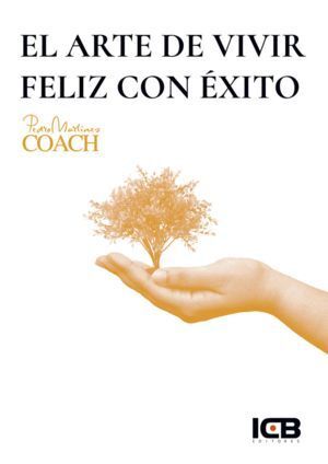 ARTE DE VIVIR FELIZ CON EXITO,EL