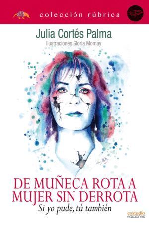 DE MUÑECA ROTA A MUJER SIN DERROTA