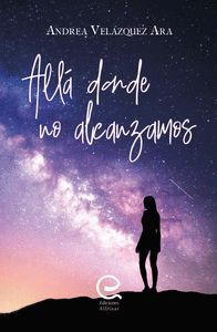 ALLA DONDE NO ALCANZAMOS