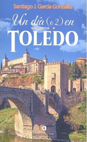 UN DIA (O 2) EN TOLEDO