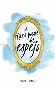 A TRES PASOS DEL ESPEJO
