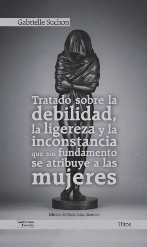 TRATADO SOBRE LA DEBILIDAD, LA LIGEREZA Y LA INCONSTANCIA QU