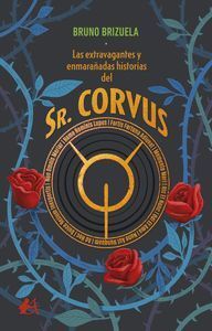 EXTRAVAGANTES Y ENMARAÑADAS HISTORIAS DEL SR CORVUS,LAS