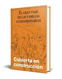 GRAN VIAJE DE LAS FAMILIAS EXTRAORDINARIAS,EL