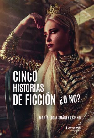 CINCO HISTORIAS DE FICCION O NO