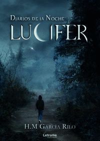DIARIOS DE LA NOCHE, LUCIFER
