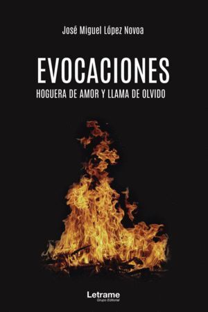 EVOCACIONES HOGUERA DE AMOR Y LLAMA DE OLVIDO