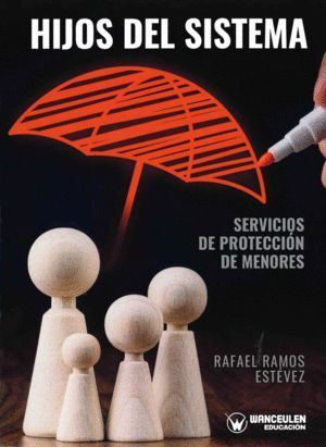 HIJOS DEL SISTEMA. SERVICIOS DE PROTECCION DE MENORES