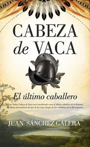 ULTIMO CABALLERO ES CABEZA DE VACA,EL