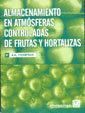 ALMACENAMIENTO EN ATMOSFERAS CONTROLADAS DE FRUTAS Y HORTALI