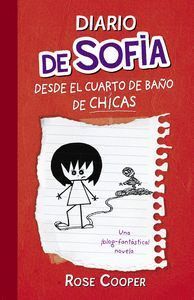 DIARIO DE SOFIA DESDE EL CUARTO DE BAÑO DE CHICAS