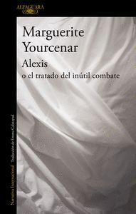 ALEXIS O EL TRATADO DEL INUTIL COMBATE