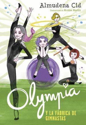 OLYMPIA Y LA FABRICA DE GIMNASTAS OLYMPIA Y LAS GUARDIANAS