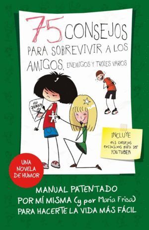 75 CONSEJOS PARA SOBREVIVIR A LOS AMIGOS, ENEMIGOS Y OTROS T