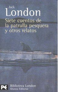 SIETE CUENTOS DE LA PATRULLA PESQUERA Y OTROS RELATOS