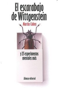 ESCARABAJO DE WITTGENSTEIN Y 25 EXPERIMENTOS MENTALES MAS