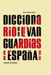DICCIONARIO DE LAS VANGUARDIAS EN ESPAÑA 1907-1936