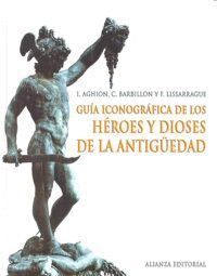 GUIA ICONOGRAFICA DE LOS HEROES Y DIOSES DE LA ANTIGUEDAD