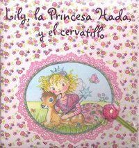 LILY 07 LA PRINCESA HADA Y EL CERVATILLO